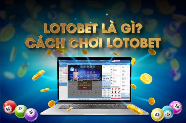 Hướng dẫn chơi Lotobet ngay tại nhà cái uy tín Kubet